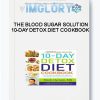 The Blood Sugar Solution 10 Day Detox Diet Cookbook