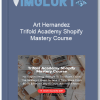 Art Hernandez Trifold Academy Shopify Mastery Course