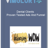 Dental Clients Proven Tested Ads And Funnel