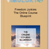 Freedom Junkies The Online Course Blueprint