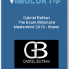 Gabriel Beltran The Ecom Millionaire Mastermind 2019 Miami