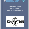 Jonathan Smith Ecom Titans Keys To Consistency