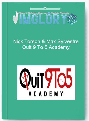 Nick Torson Max Sylvestre Quit 9 To 5 Academy