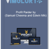 Profit Raider by Samuel Cheema and Edwin Mik