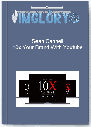 Sean Cannell 10x Your Brand With Youtube
