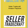 Seller Tradecraft Amazon Playbook