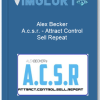 Alex Becker A.c.s.r. Attract Control Sell Repeat