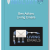Ben Adkins Living Emails