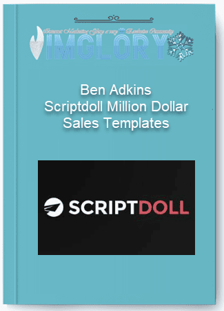 Ben Adkins Scriptdoll Million Dollar Sales Templates