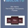 Ben Adkins The 6 Magic Chiropractic Funnels
