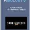 Ezra Firestone The Channelizer Method