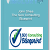 John Shea The Seo Consulting Blueprint