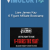 Liam James Kay 6 Figure Affiliate Bootcamp
