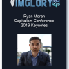 Ryan Moran Capitalism Conference 2019 Keynotes