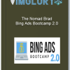 The Nomad Brad Bing Ads Bootcamp 2.0