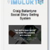 Craig Ballantyne Social Story Selling System