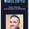 Duston Mcgroarty Push Notification Ads Masterclass