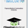 Flipping Medical Commodities University