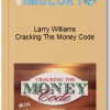 Larry Williams Cracking The Money Code