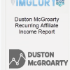 Duston McGroarty Recurring Affiliate Income Report