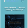 Robin Sharmas – Personal Mastery Breakthrough1