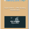 Taylor Welch Offer Building Masterclass1