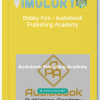 Bobby Kim – Audiobook Publishing Academy