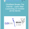 ClickBank Breaks The Internet Justin Atlan Launching 23 October 2019 NEWS