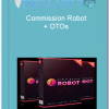Commission Robot OTOs