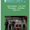 Jake Weisler – Full Time Filmmaker – Wedding Video Pro