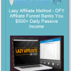 Lazy Affiliate Method DFY Affiliate Funnel Banks You 500 Daily Passive Income