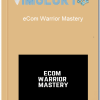eCom Warrior Mastery