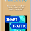 Smart Traffic Live 3 Day Virtual Summit on Paid Traffic – Value 597