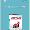 Instant Success Site OTOs 1