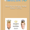 Micro Service Empire Dental Edition OTOs