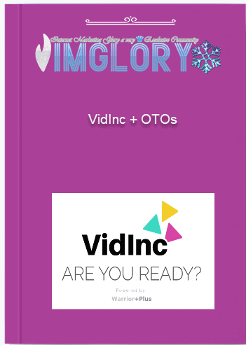 VidInc + OTOs