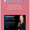 Allison Ostrander – OVERNIGHT Profit Strategy Pro Version 1