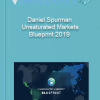 Daniel Spurman – Unsaturated Markets Blueprint 2019