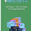 Jeff Sauer – The Full Stack of Google Marketing
