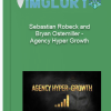 Sebastian Robeck and Bryan Ostemiller Agency Hyper Growth