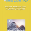 Become a Material Guru In Blender 2.8x Cycles