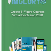 Create 6 Figure Courses Virtual Bootcamp 2020