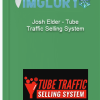Josh Elder – Tube Traffic Selling System