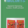 Masterful Marketing System Wolff LeGrand