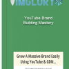 YouTube Brand Building Mastery