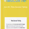Alun Hill – Roku Success Training