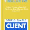 Andrew Kroeze Quentin G Panchura – Stupid Simple Client Acquisition