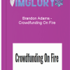 Brandon Adams Crowdfunding On Fire