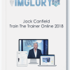 Jack Canfield – Train The Trainer Online 2018 IMG