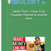 Jamie Tech Grow Your Youtube Channel Income Now